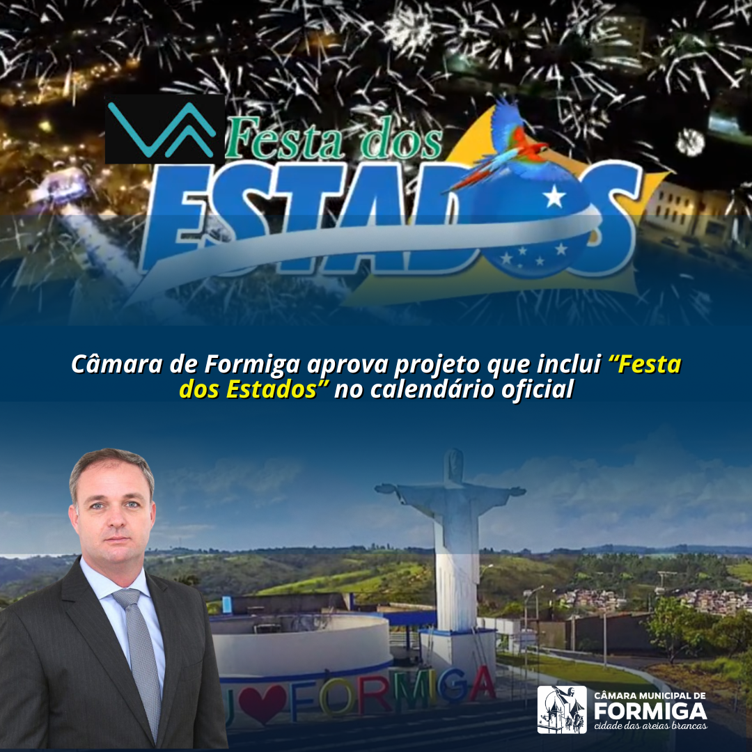 Câmara de Formiga aprova projeto que inclui “Festa dos Estados” em Calendário Oficial - Publicado em: 4 de dezembro de 2024