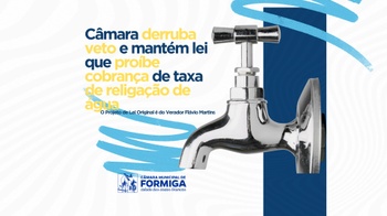 Câmara derruba veto e mantém lei que proíbe cobrança de taxa de religação de água