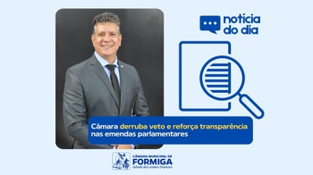 Câmara derruba vetos e aprova projetos que fortalecem cidadania, cultura e políticas públicas em Formiga