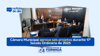 Câmara Municipal aprova seis projetos durante 17ª Sessão Ordinária de 2025