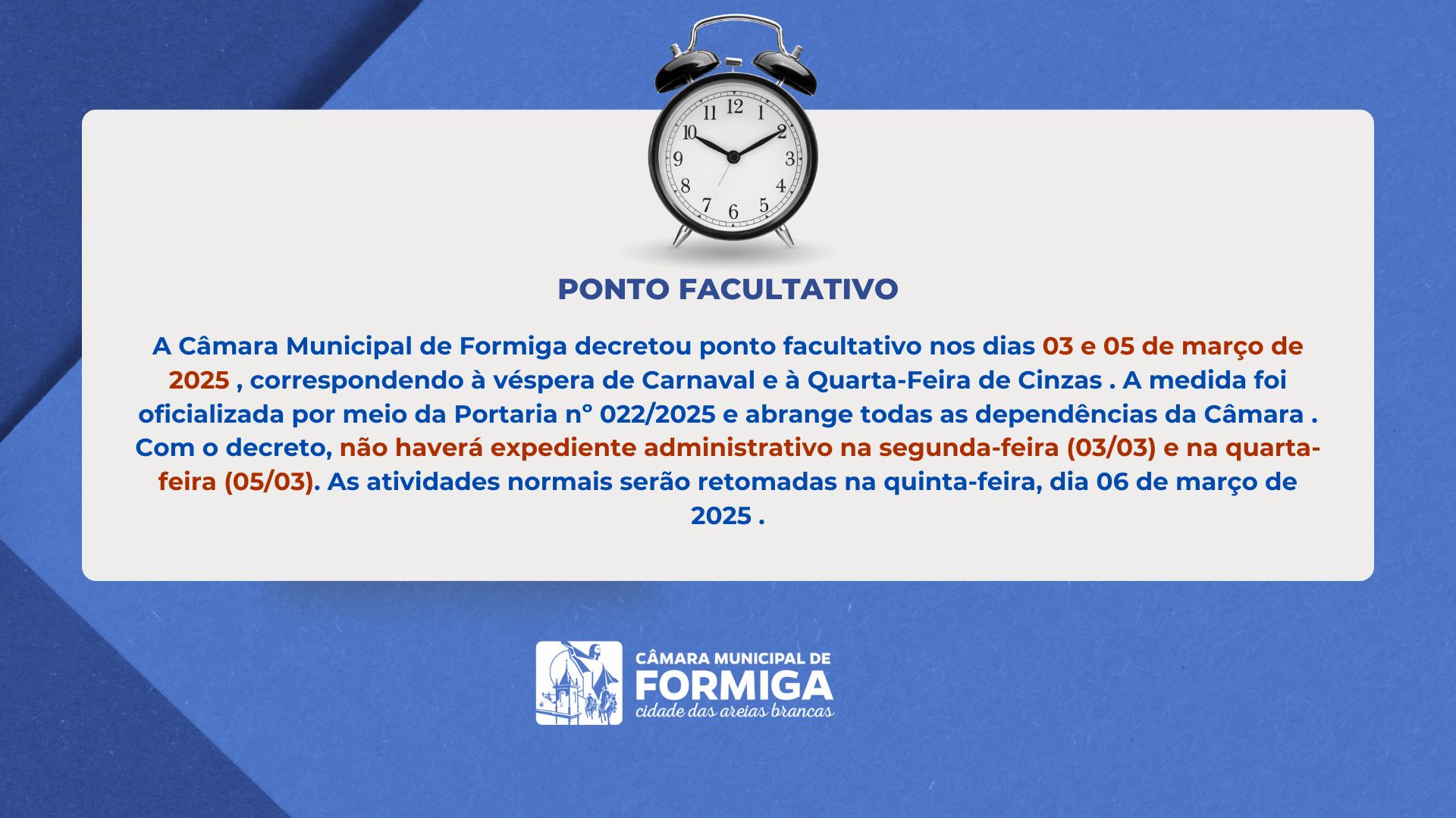 Câmara Municipal de Formiga decretou ponto facultativo nos dias 03 e 05 de março de 2025 - Publicado em: 25 de fevereiro de 2025