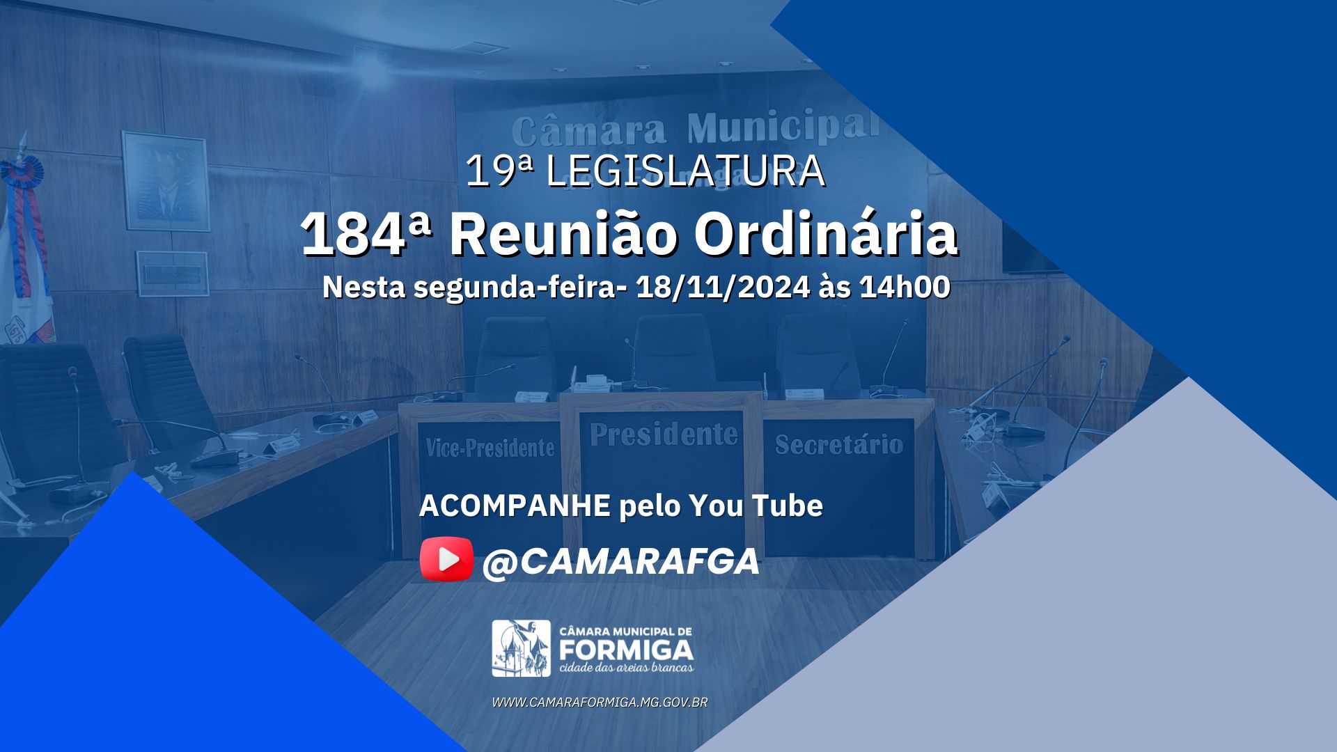 PAUTA DA 184ª (CENTÉSIMA OCTOGÉSIMA QUARTA) REUNIÃO DA 19ª (DÉCIMA NONA) LEGISLATURA DA CÂMARA MUNICIPAL DE FORMIGA – DATA 18/11/2024 – Publicado em: 18 de novembro de 2024