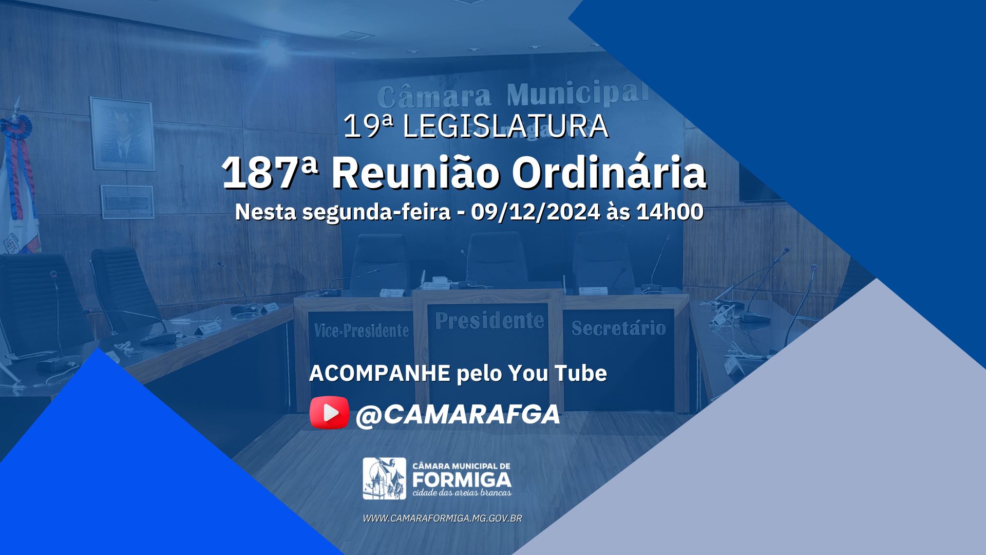 PAUTA DA 187ª (CENTÉSIMA OCTOGÉSIMA SÉTIMA) REUNIÃO DA 19ª (DÉCIMA NONA) LEGISLATURA DA CÂMARA MUNICIPAL DE FORMIGA – DATA 09/12/2024 –