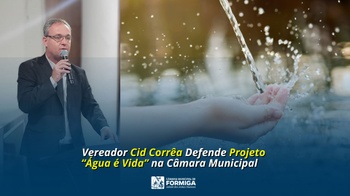Vereador Cid Corrêa Defende Projeto “Água é Vida” na Câmara Municipal - Publicado em: 4 de dezembro de 2024 Vereador Cid Corrêa Defende Projeto “Água é Vida” na Câmara Municipal - Publicado em: 4 de dezembro de 2024